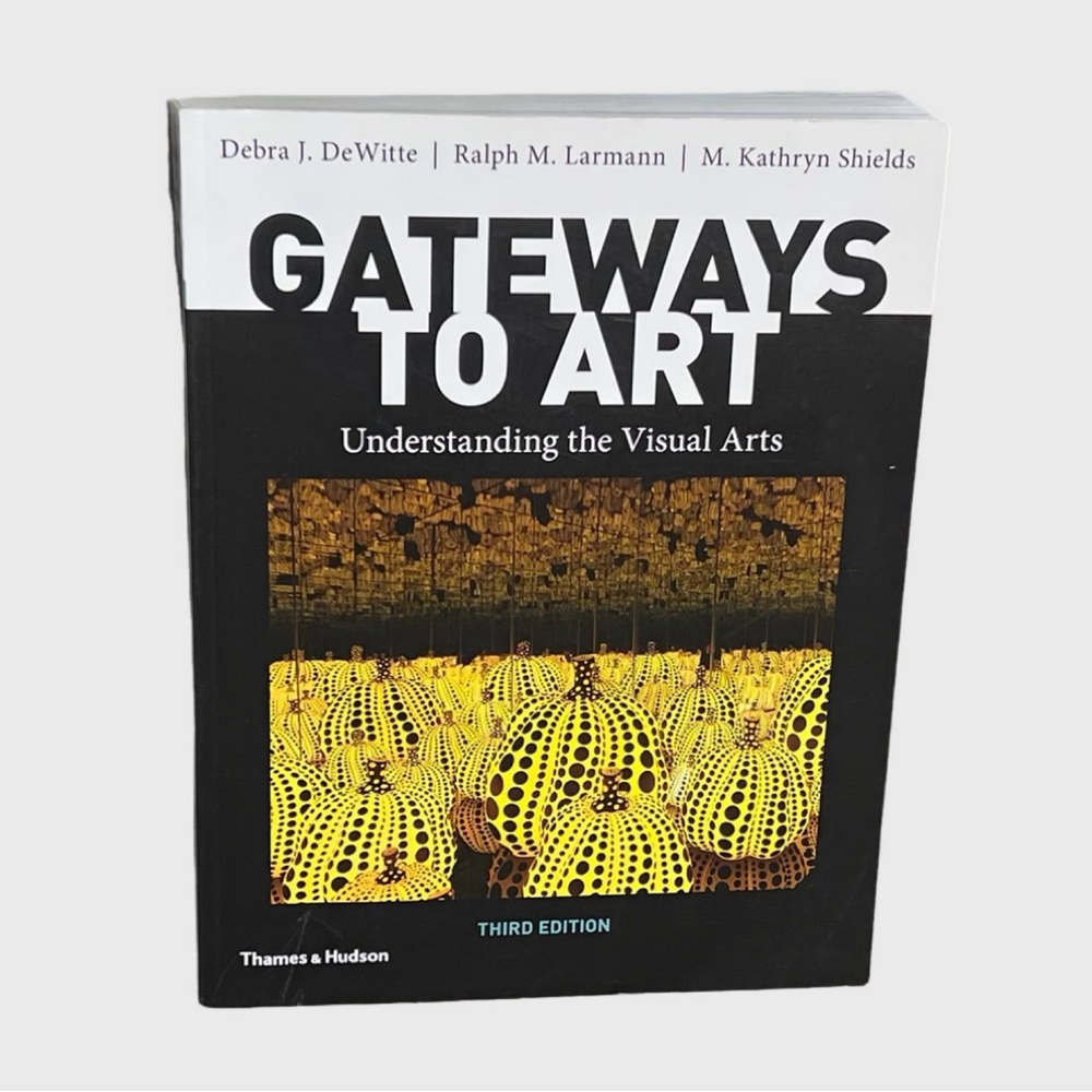 Gateways to Art Third Edition- Understanding the Visual Arts Textbook